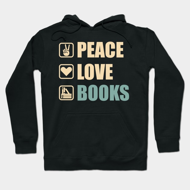 Peace Love Books - Funny Books Lovers Gift Hoodie by DnB